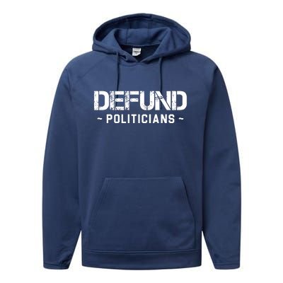 Defund Politicians Defund The Government Performance Fleece Hoodie