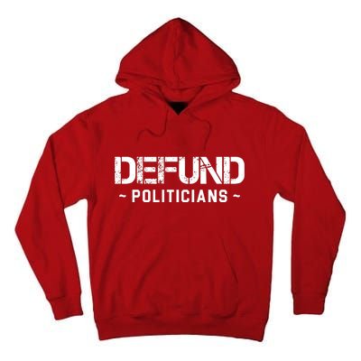 Defund Politicians Defund The Government Tall Hoodie