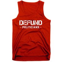 Defund Politicians Defund The Government Tank Top