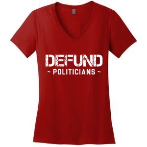 Defund Politicians Defund The Government Women's V-Neck T-Shirt