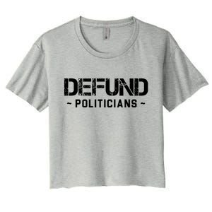 Defund Politicians Defund The Government Women's Crop Top Tee