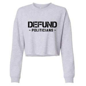 Defund Politicians Defund The Government Cropped Pullover Crew