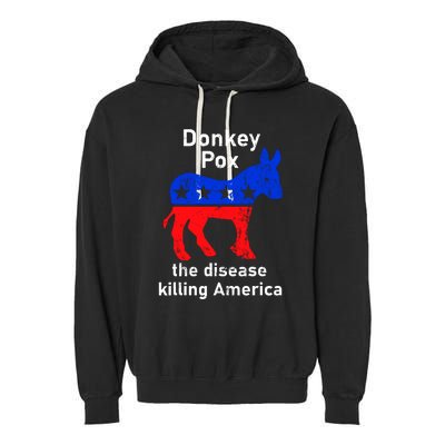 Donkey Pox Donkey Political Funny Satire Garment-Dyed Fleece Hoodie