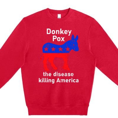 Donkey Pox Donkey Political Funny Satire Premium Crewneck Sweatshirt