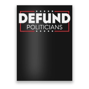 Defund Politicians Poster