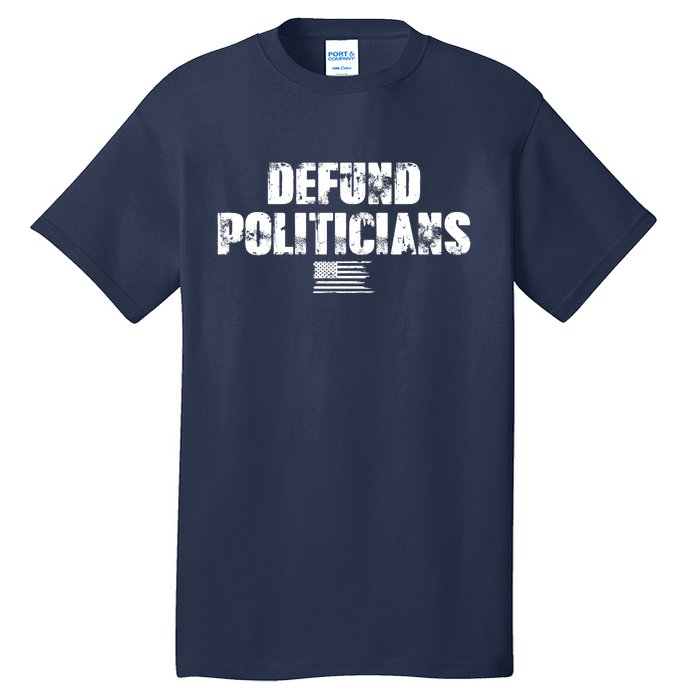 Defund Politicians Distressed Vintage USA Flag Tall T-Shirt