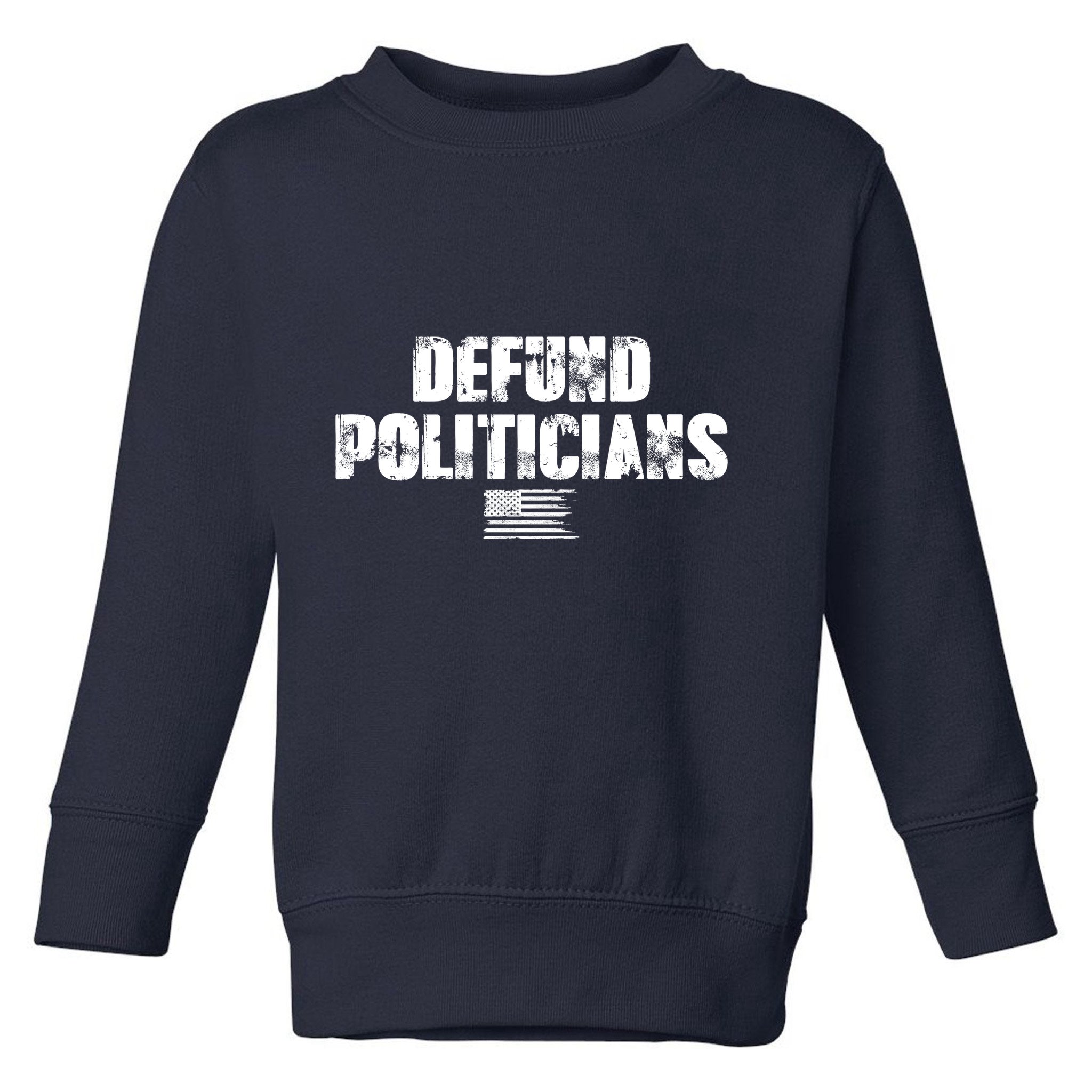 Defund Politicians Distressed Vintage USA Flag Toddler Sweatshirt