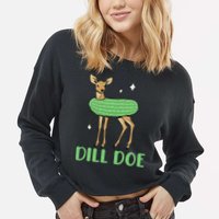 Dill Pickle Dill Doe Dark Inappropriate Offensive Cropped Pullover Crew