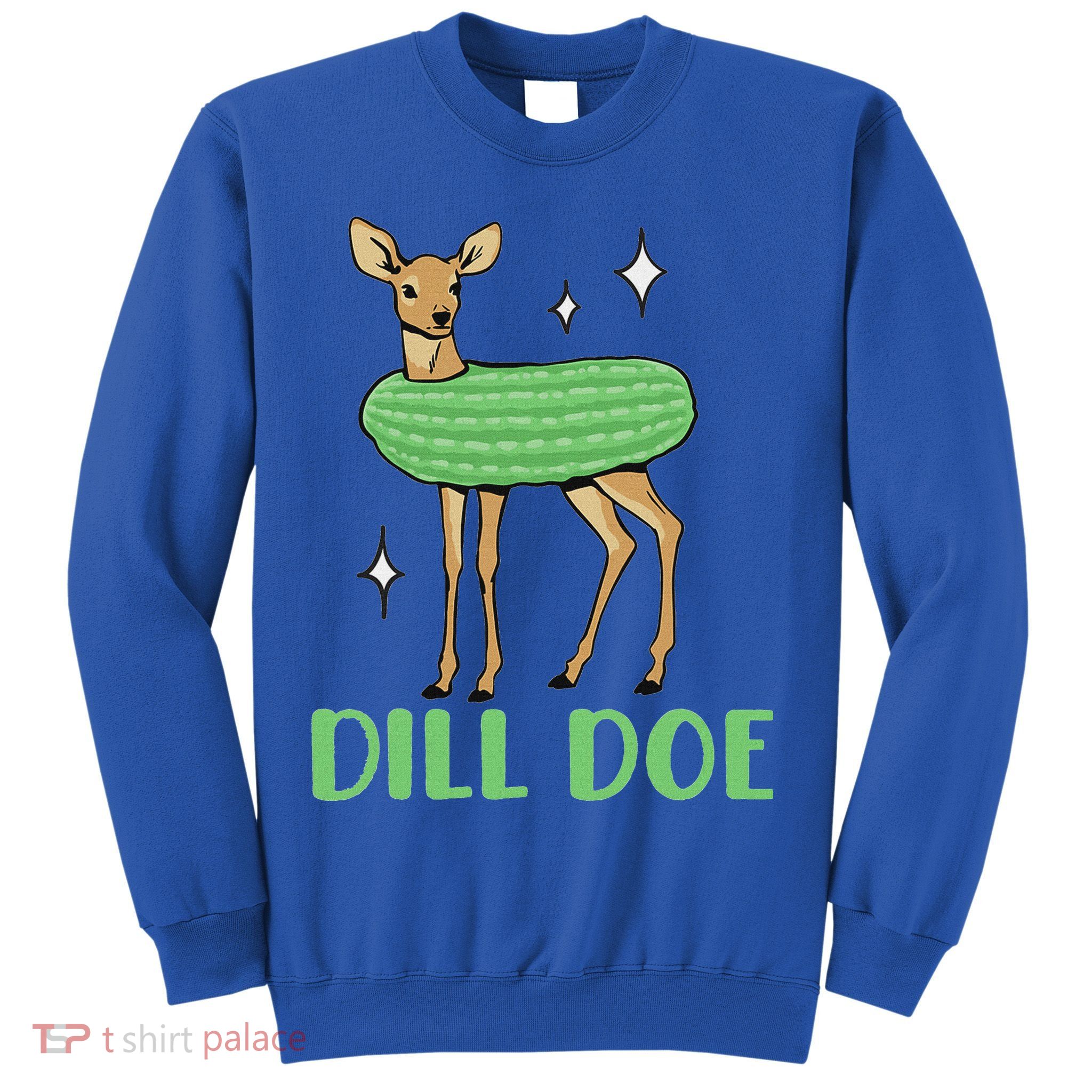 Dill Pickle Dill Doe Dark Inappropriate Offensive Sweatshirt