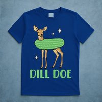 Dill Pickle Dill Doe Dark Inappropriate Offensive T-Shirt