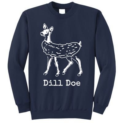 Dill Pickle Dill Doe Funny Sweatshirt