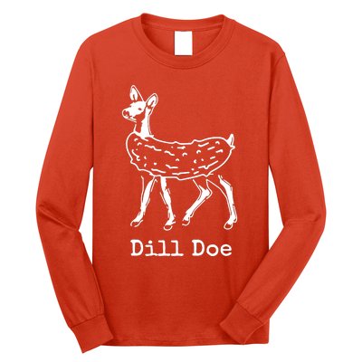 Dill Pickle Dill Doe Funny Long Sleeve Shirt