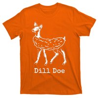 Dill Pickle Dill Doe Funny T-Shirt