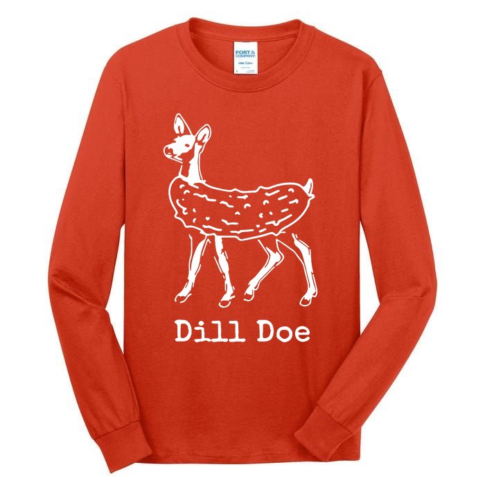 Dill Pickle Dill Doe Funny Tall Long Sleeve T-Shirt