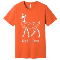 Dill Pickle Dill Doe Funny Premium T-Shirt