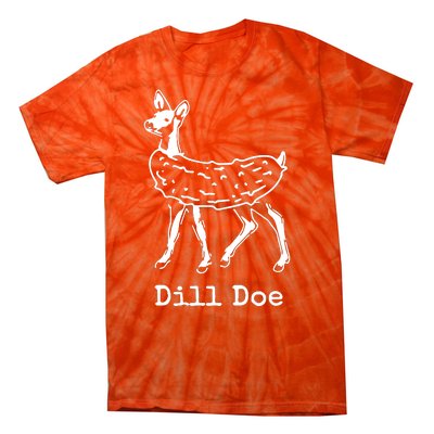 Dill Pickle Dill Doe Funny Tie-Dye T-Shirt