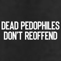 Dead Pedophiles DonT Reoffend Garment-Dyed Heavyweight T-Shirt