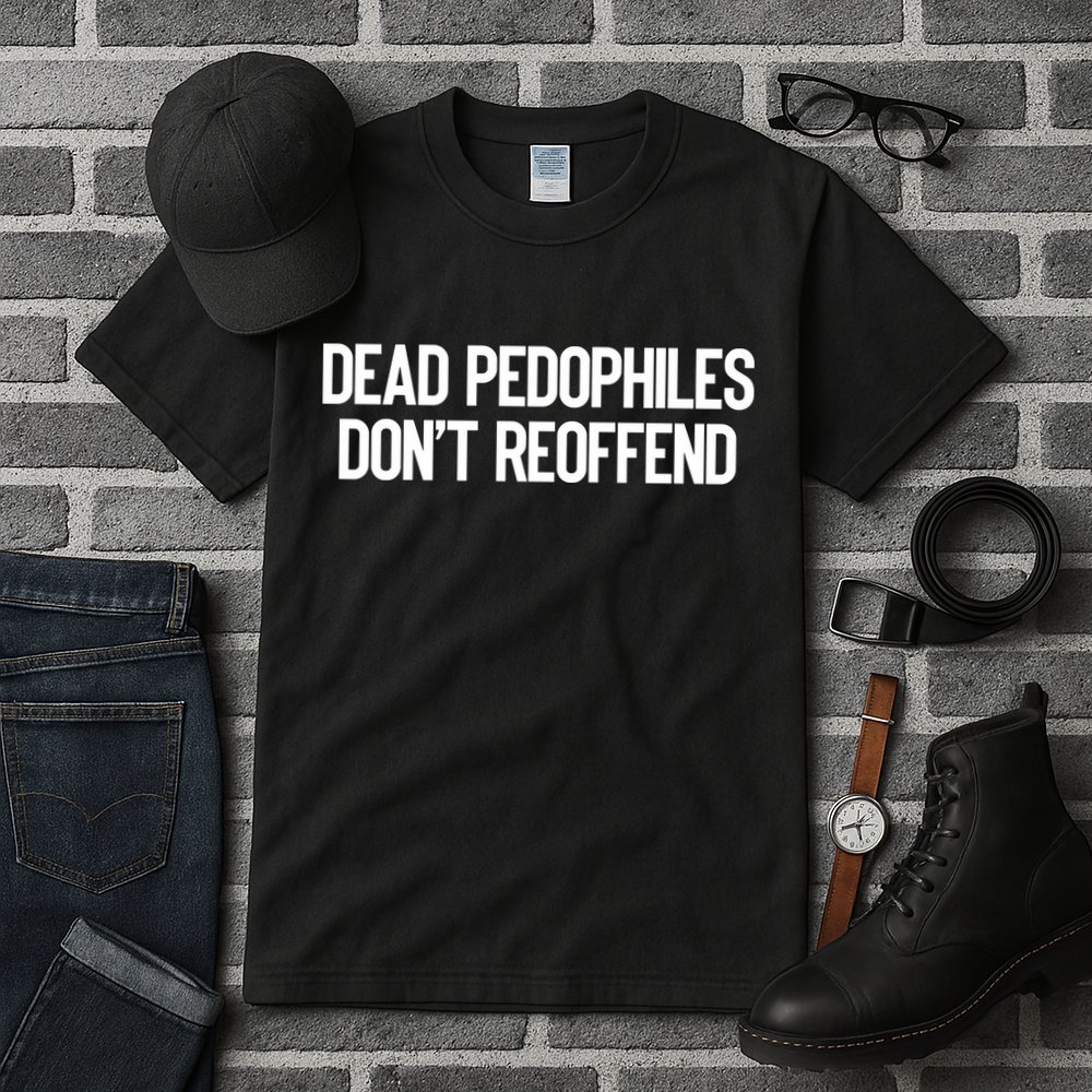 Dead Pedophiles DonT Reoffend Tall T-Shirt