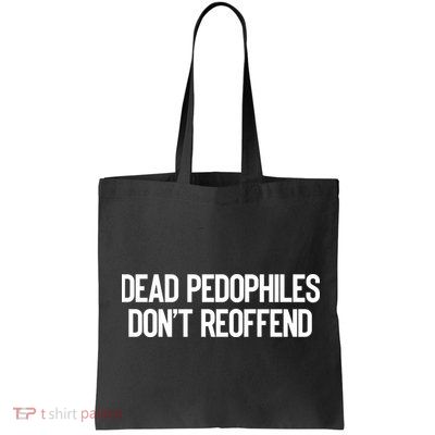 Dead Pedophiles DonT Reoffend Bag