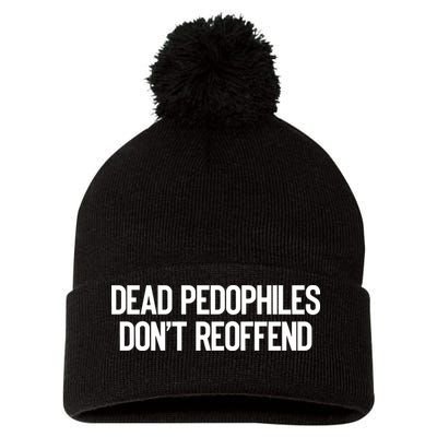 Dead Pedophiles DonT Reoffend Pom Pom 12in Knit Beanie