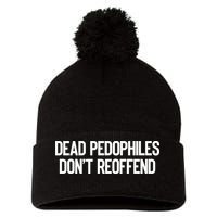 Dead Pedophiles DonT Reoffend Pom Pom 12in Knit Beanie