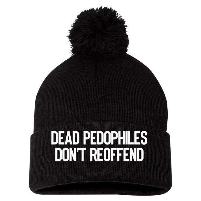 Dead Pedophiles DonT Reoffend Pom Pom 12in Knit Beanie