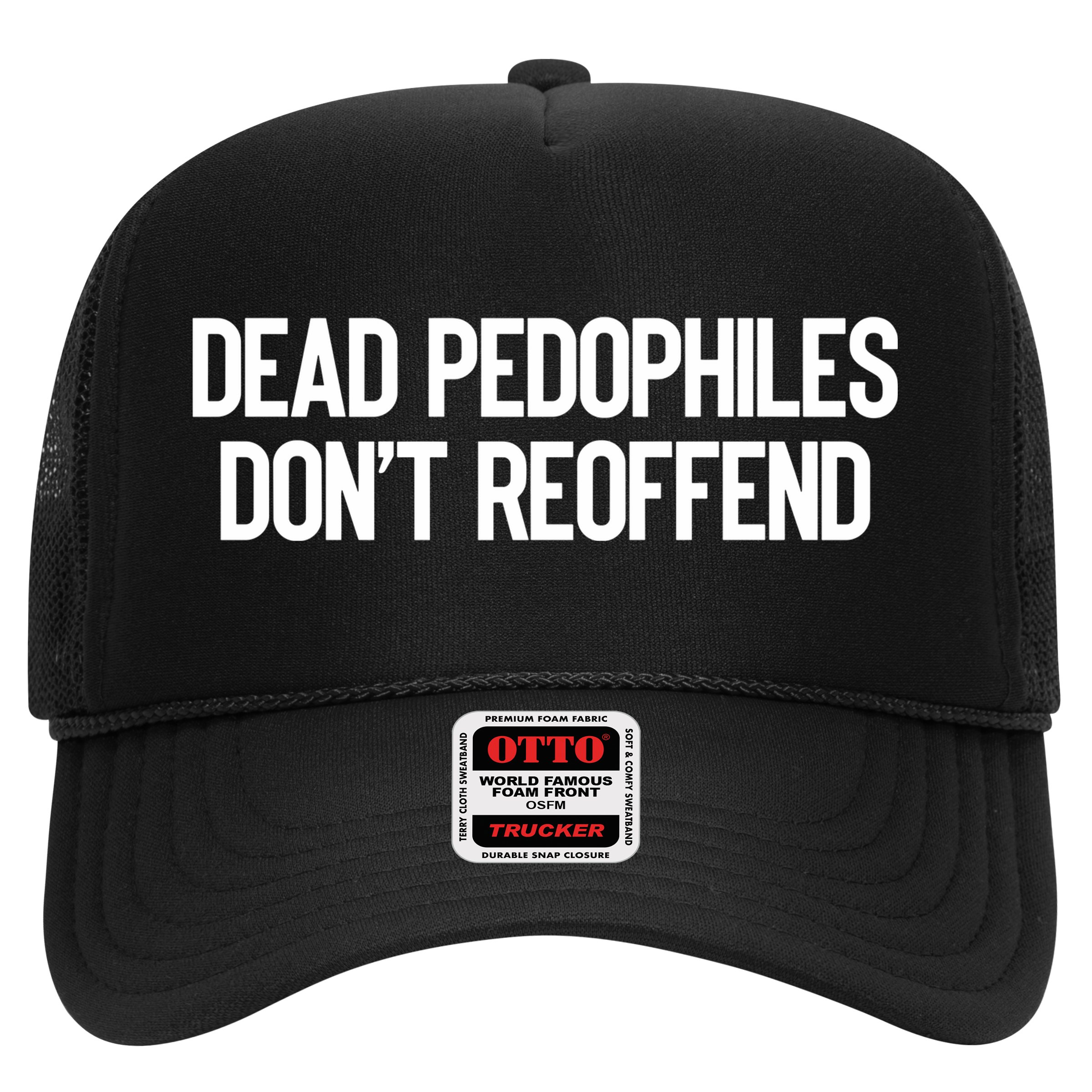 Dead Pedophiles DonT Reoffend Hat