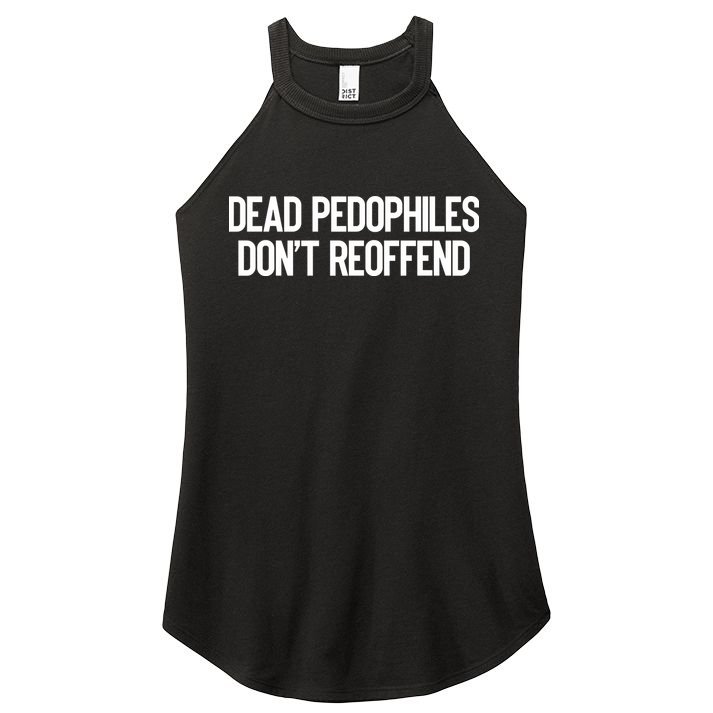 Dead Pedophiles DonT Reoffend Women's Perfect Tri Rocker Tank