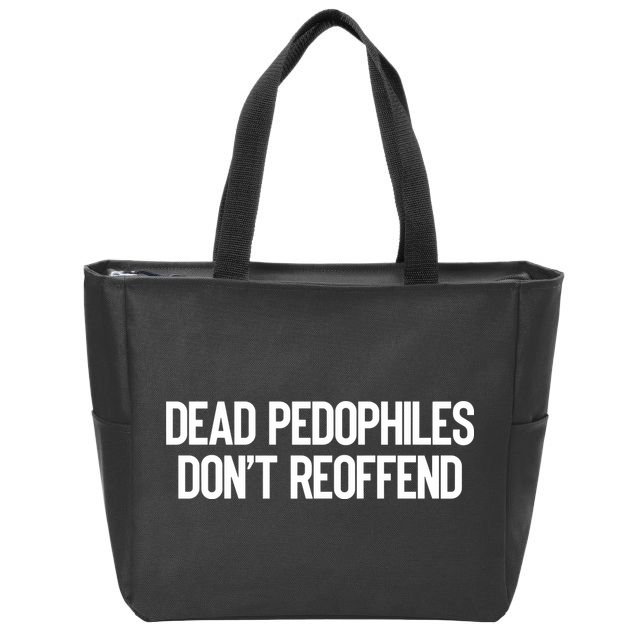 Dead Pedophiles DonT Reoffend Zip Tote Bag