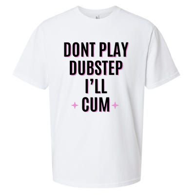 Dont Play Dubstep ILl Cum Sueded Cloud Jersey T-Shirt