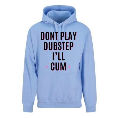 Dont Play Dubstep ILl Cum Unisex Surf Hoodie