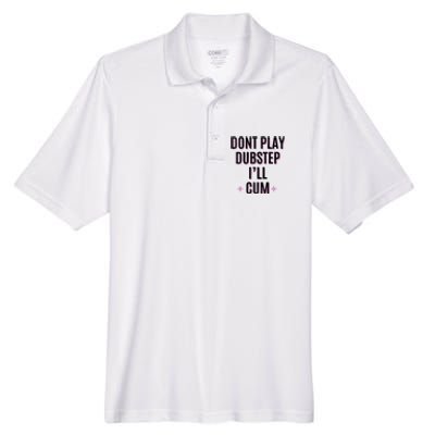 Dont Play Dubstep ILl Cum Men's Origin Performance Pique Polo