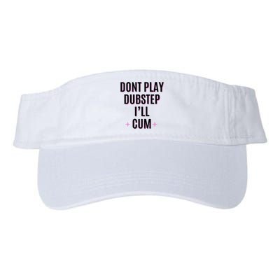 Dont Play Dubstep ILl Cum Valucap Bio-Washed Visor