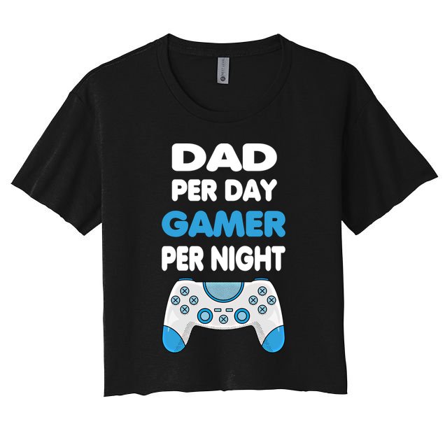 Dad Per Day Gamer Per Night Gamer Fathers Day Idea Gift Crop Top