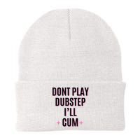 Dont Play Dubstep ILl Cum Beanie