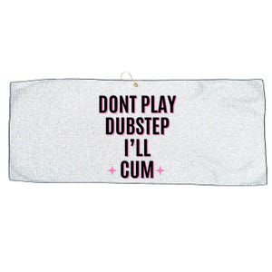 Dont Play Dubstep ILl Cum Large Microfiber Waffle Golf Towel