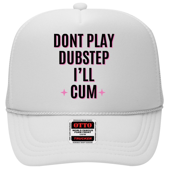 Dont Play Dubstep ILl Cum Hat