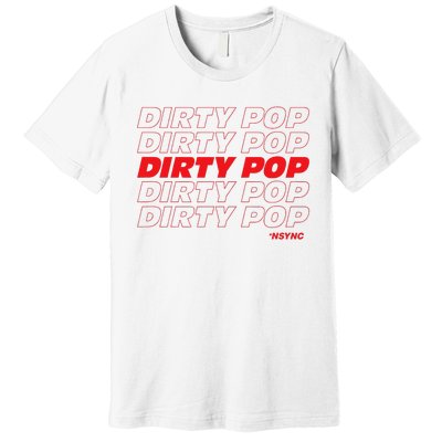 Dirty Pop Premium T-Shirt