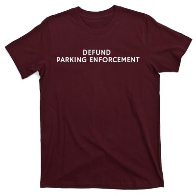 Defund Parking Enforcement Funny T-Shirt