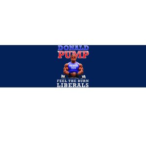 Donald Pump Funny Trump Feel The Burn Liberals 2024 Bumper Sticker