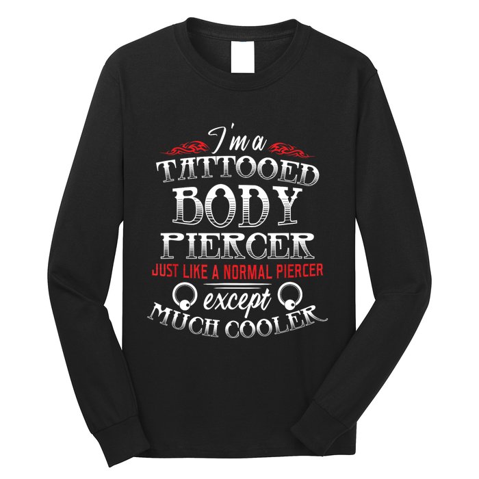 Dermal Piercing Funny Tattooed Body Piercer Gift Long Sleeve Shirt