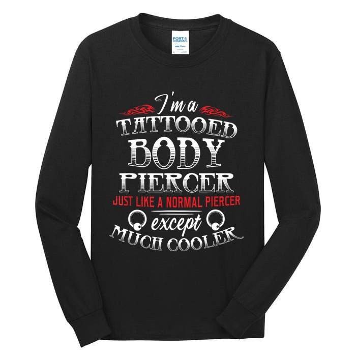 Dermal Piercing Funny Tattooed Body Piercer Gift Tall Long Sleeve T-Shirt