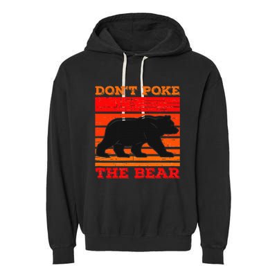 DonT Poke Funny Bear Retro Grizzly Bear Garment-Dyed Fleece Hoodie