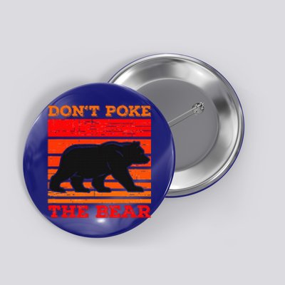 DonT Poke Funny Bear Retro Grizzly Bear Button