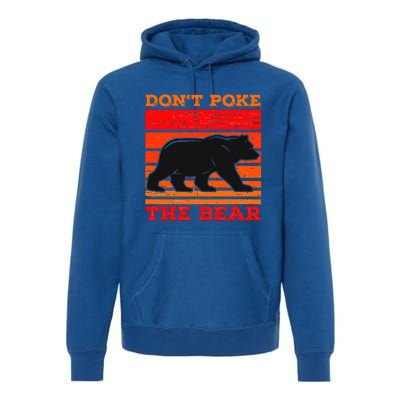 DonT Poke Funny Bear Retro Grizzly Bear Premium Hoodie