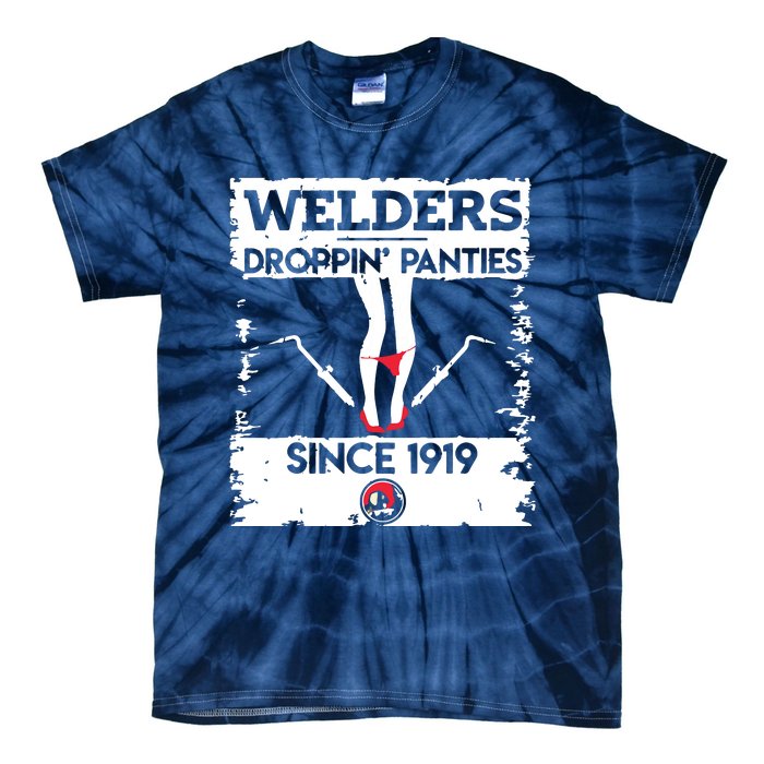 Droppin' Panties Funny Dirty Badass Welder Welding Tee Tie-Dye T-Shirt