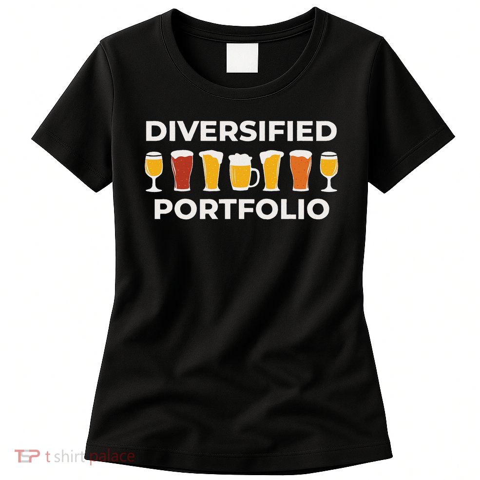 Diversified Portfolio Funny Beer Investor Finance Party Womens T-Shirt