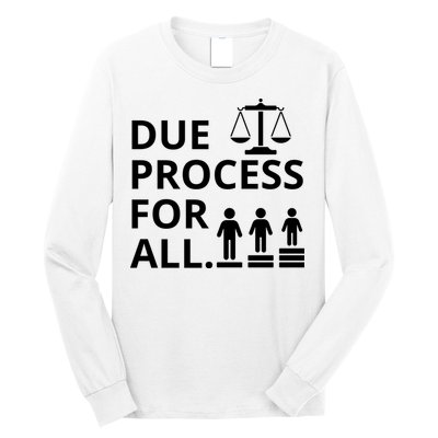 Due Process For All Long Sleeve Shirt