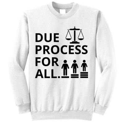 Due Process For All Sweatshirt