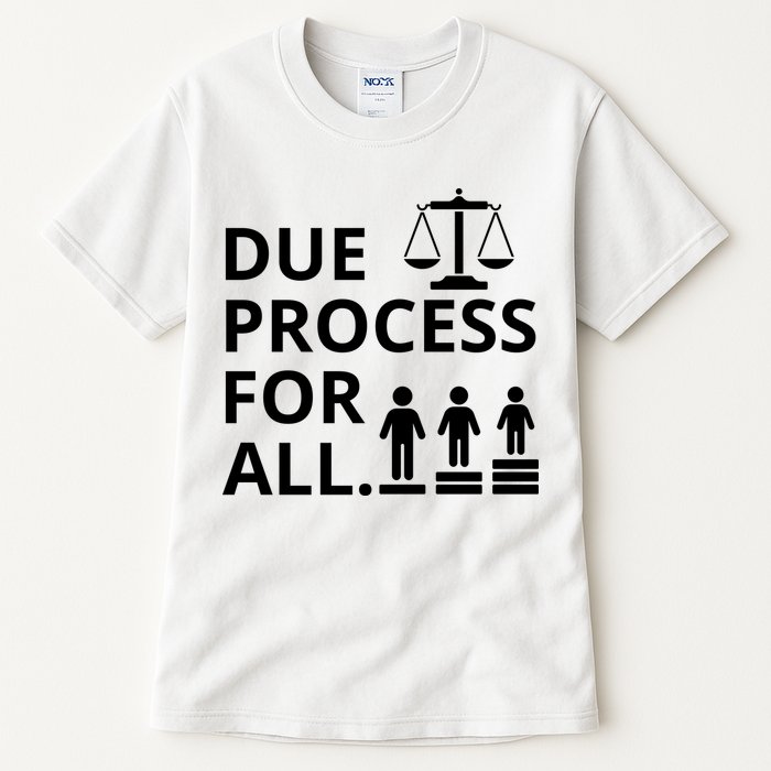 Due Process For All Tall T-Shirt